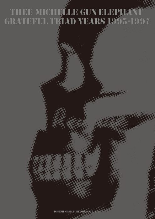 ドレミ楽譜出版社:THEE MICHELLE GUN ELEPHANT/GRATEFUL TRIAD ドレミ楽譜出版社:THEE MICHELLE GUN ELEPHANT/GRATEFUL TRIAD